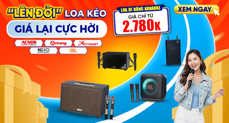 Loa Kéo <br> Giá Giảm Tới 45%