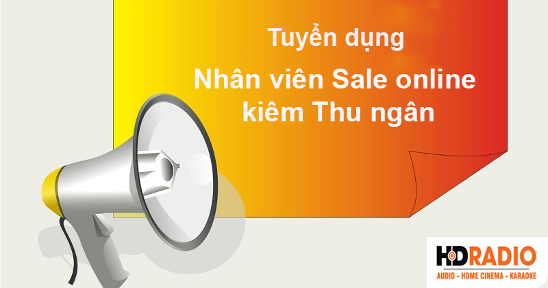 HDRadio tuyen dung nhan vien sale online kiem thu ngan HDRadio tuyen dung nhan vien sale online kiem thu ngan