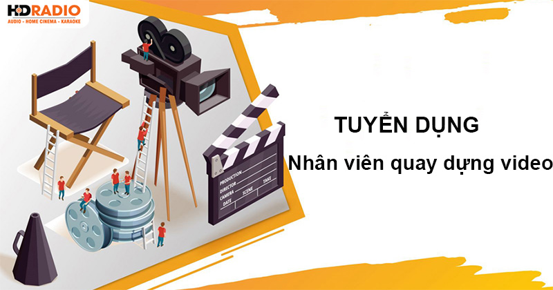 hdradio tuyen dung nhan vien quay dung video
