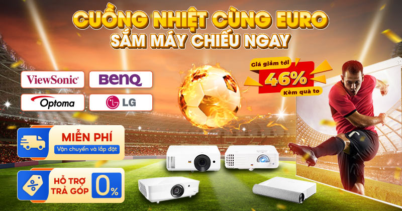 Cuồng nhiệt cùng EURO Sắm Máy Chiếu Giá GIẢM tới 46%