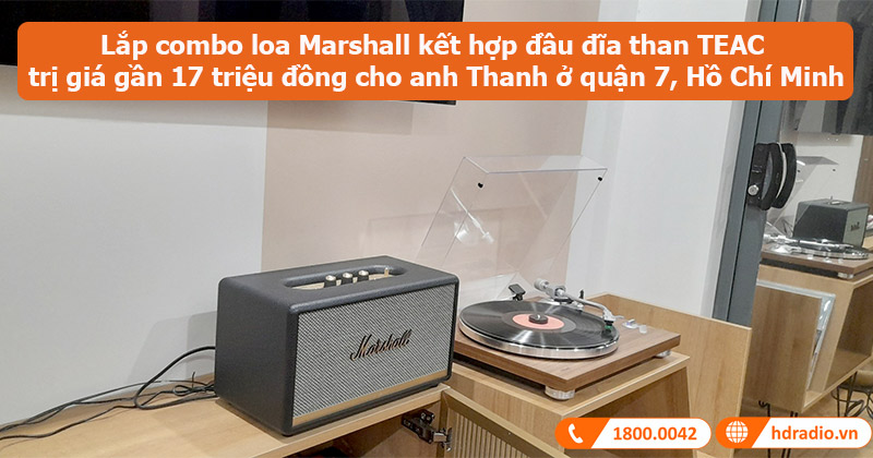 Lắp combo loa Marshall kết hợp đầu đĩa than TEAC trị giá gần 17 triệu đồng cho anh Thanh ở quận 7, Hồ Chí Minh (Marshall Stanmore 2, TEAC TN400BTx)