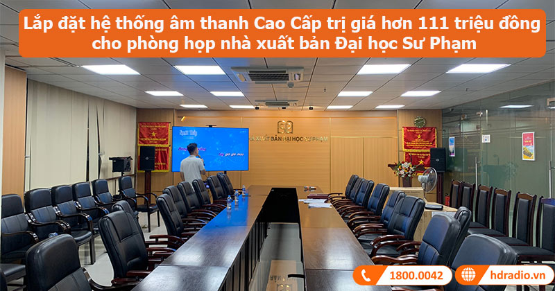 Lắp đặt hệ thống âm thanh Cao Cấp trị giá hơn 111 triệu đồng cho phòng họp nhà xuất bản Đại học Sư Phạm (JKAudio X9000 Pro, B5 Plus, Wharfedale CPD-2600, Anglo E12, AX15B)
