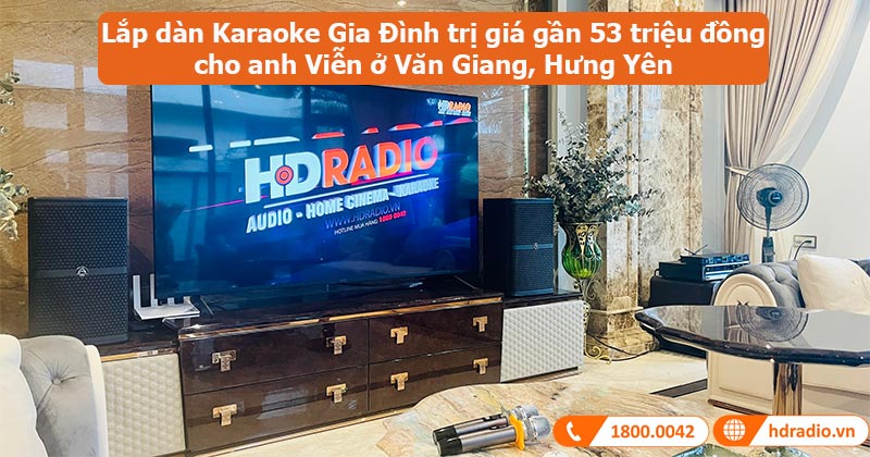 Lắp dàn Karaoke Gia Đình trị giá gần 53 triệu đồng cho anh Viễn ở Văn Giang, Hưng Yên (Polk Audio HTS12, Kiwi PD8000, JKAudio K300, Wharfedale WH10 NEO)