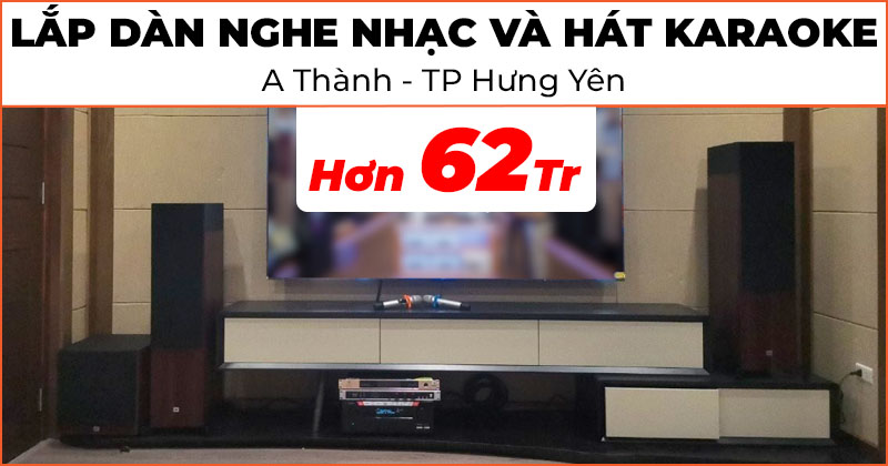 Lắp đặt Dàn nghe nhạc và hát Karaoke cực hay trị giá hơn 62 triệu đồng cho anh Thành ở Văn Giang, Hưng Yên (JBL Stage A190, A120P, Denon AVC-X4700H, NEKO DK1000, VinaKTV S600X Max)
