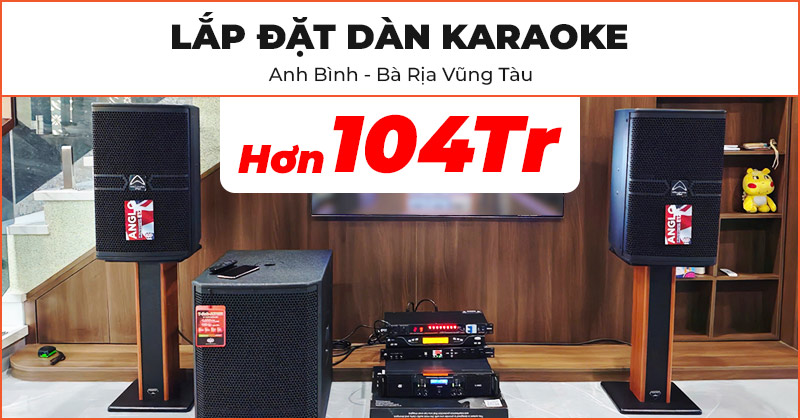 Lắp đặt bộ Dàn karaoke cao cấp trị giá hơn 104 triệu đồng cho anh Bình ở Bà Rịa - Vũng Tàu (Wharfedale ANGLO E12, KIWI S803A, JKaudio X6000 Plus, JKAudio H4600, JKaudio K800, Sub Wharfedale AX15B, Chân loa gỗ 80cm)