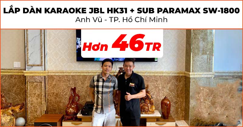 Lắp đặt bộ dàn Karaoke JBL HK31 kết hợp Sub Paramax SW-1800 trị giá hơn 46 triệu cho anh Vũ ở Huyện Nhà Bè, Hồ Chí Minh (JBL Pasion 12, JKAudio H2600, JKaudio X6000 Plus, JKAudio B5 Plus, Paramax SW-1800)