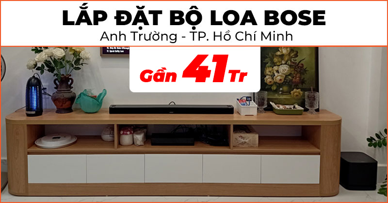 Lắp đặt bộ loa Bose trị giá gần 41 triệu đồng cho anh Trường ở Quận Bình Thạnh, TP.Hồ Chí Minh (Bose Smart Soundbar 900, Surround Speakers, sub Bass Module 500, Bose UB-20 Series II)
