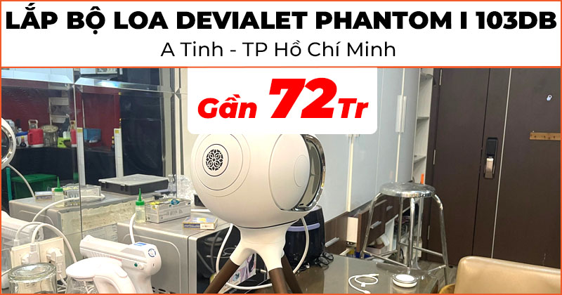 Lắp đặt bộ Loa DEVIALET Phantom I 103DB cao cấp trị giá gần 72 triệu đồng cho anh Tinh ở Quận 7, Hồ Chí Minh (DEVIALET Phantom I 103DB, Treepod)
