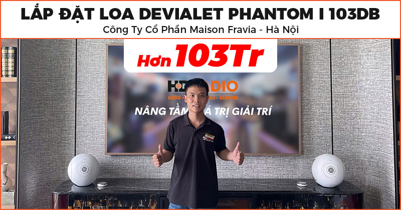 Lắp đặt Bộ Loa DEVIALET Phantom I 103DB cao cấp trị giá hơn 103 triệu đồng cho Công Ty Cổ Phần Maison Fravia - Hà Nội