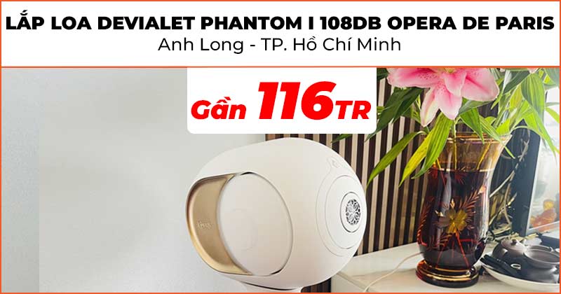Lắp đặt bộ Loa DEVIALET Phantom I 108DB Opera De Paris cao cấp trị giá gần 116 triệu đồng cho anh Long ở Quận 7, TP. Hồ Chí Minh (Devialet Phantom I 108dB Opera De Paris, Devialet Tree, Devialet Phantom Remote V2)