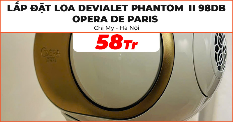 Lắp đặt bộ Loa Devialet Phantom II 98db Opera De Paris cực đẳng cấp trị giá 58 triệu đồng cho chị My ở Trúc Bạch, Ba Đình, Hà Nội (DEVIALET Phantom II 98db Opera De Paris, Chân loa Phantom Legs)