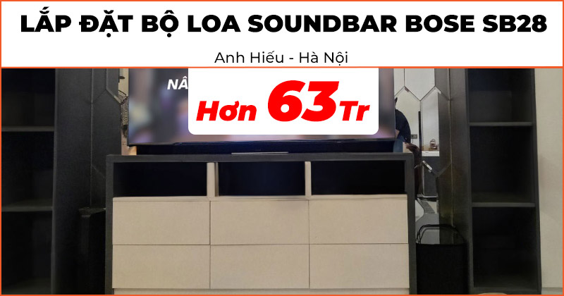 Lắp đặt Bộ loa Soundbar Bose SB28 cực chất lượng trị giá hơn 63 triệu đồng cho anh Hiếu ở Long Biên, Hà Nội (Bose Smart Ultra Soundbar, Surround Speakers 700, Bass Module 700, Chân loa Bose Omni Jewel)