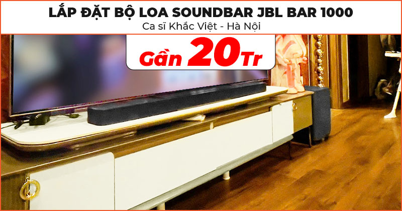 Lắp đặt Bộ soundbar JBL Bar 1000 chất lượng trị giá gần 20 triệu đồng cho Ca sĩ Khắc Việt ở Minh Khai, Hà Nội
