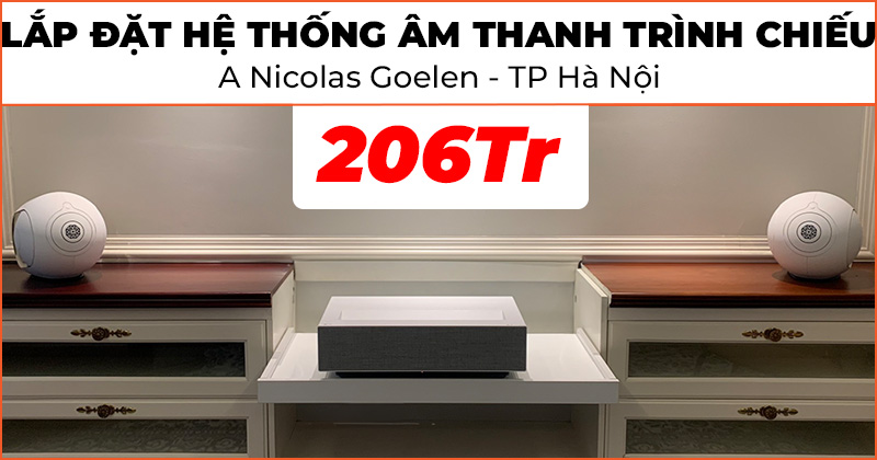 Lắp đặt Hệ thống âm thanh trình chiếu cao cấp có tổng trị giá 206 triệu đồng cho anh Nicolas Goelen ở phường Phúc Lợi, quận Long Biên, Hà Nội (DEVIALET Phantom I 103DB, LG HU715QW)