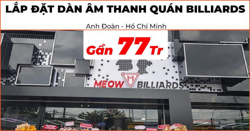 Lắp đặt Dàn âm thanh cao cấp trị giá gần 77 triệu đồng cho quán Meow Billards của anh Đoàn ở Vò Gấp, Tp Hồ Chí Minh (CAVS CK10, NEKO DK1000, JKAudio H4600, VinaKTV S500 Plus, Tủ rack 12U)