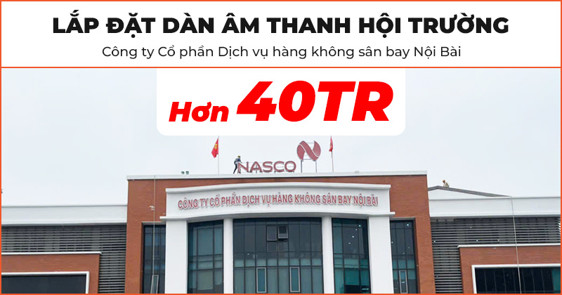 Lắp đặt dàn âm thanh hội trường cho công ty NASCO - Công Ty Cổ phần Dịch vụ hàng không sân bay Nội Bài trị giá hơn 40 triệu đồng (NEKO NX12, NEKO NX10, NEKO DK1000, NEKO AK4900, NEKO MK300, Tủ Rack 8U)