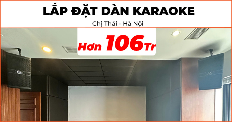 Lắp đặt Dàn karaoke cao cấp trị giá hơn 106 triệu đồng cho chị Thái ở Hà Nội (Wharfedale ANGLO E10, CPD2600, Polk Audio HTS12, KIWI S803A, JKaudio X9000 Pro, JKaudio K800, VietK Plus 6TB, VietK 22 Inch)