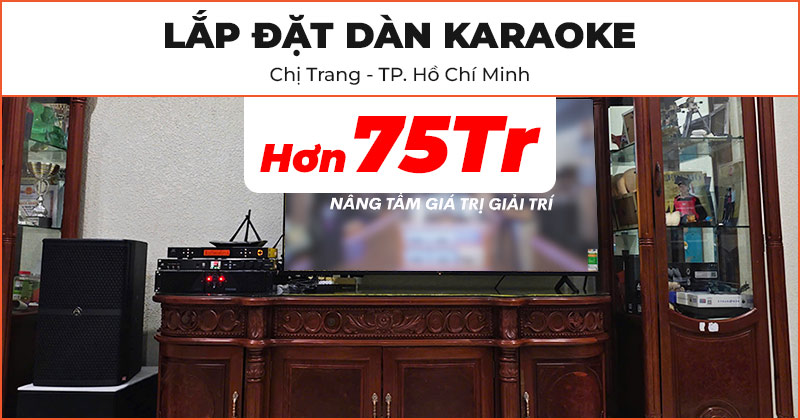 Lắp đặt dàn karaoke Cao Cấp trị giá hơn 75 triệu đồng cho chị Trang ở Quận Bình Thạnh, TP. Hồ Chí Minh (Wharfedale WH12 NEO, CPD2600, JKaudio X6000 Plus, B5 Plus, Sub Wharfedale SW12)