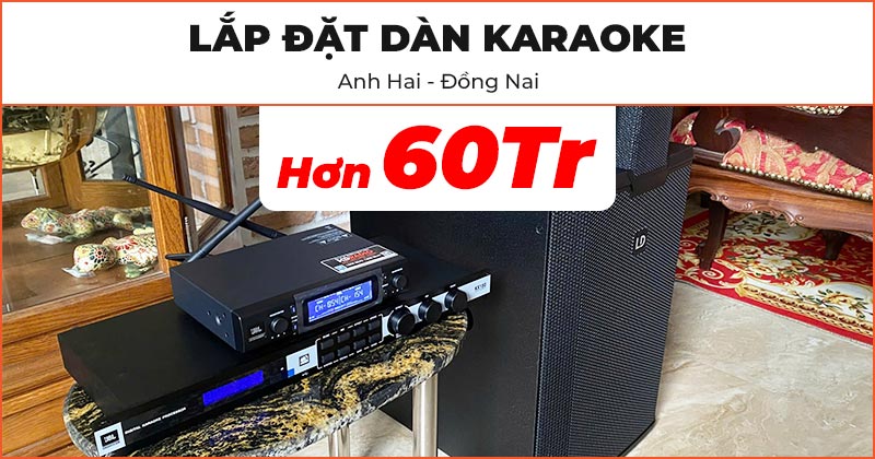 Lắp đặt Dàn karaoke cao cấp trị giá hơn 60 triệu đồng cho anh Hai ở Biên Hoà, Đồng Nai (LD Systems MAUI 28 G3, JBL VM300, KX180A)