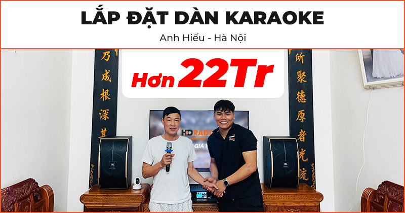Lắp đặt Dàn karaoke chất lượng trị giá hơn 22 triệu đồng cho anh Hiếu ở Gia Lâm, Hà Nội (JBL Pasion 10, Neko AK3500)