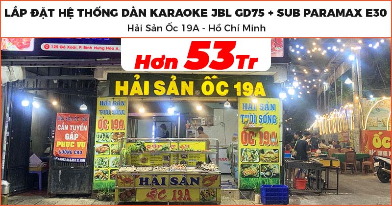 Lắp đặt Hệ thống Dàn Karaoke JBL GD75 kết hợp sub Paramax E30 cực hay trị giá hơn 53 triệu đồng cho quán Hải Sản Ốc 19A ở quận Bình Tân, Hồ Chí Minh (JBL RM210, NEKO DK1000, JKAudio K300, Paramax E30)
