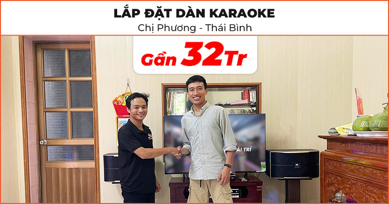 Lắp đặt Dàn Karaoke cực hay trị giá gần 32 triệu đồng cho chị Phương ở Thái Bình