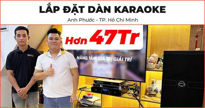 Lắp đặt Dàn karaoke cực hay trị giá hơn 47 triệu đồng cho anh Phước