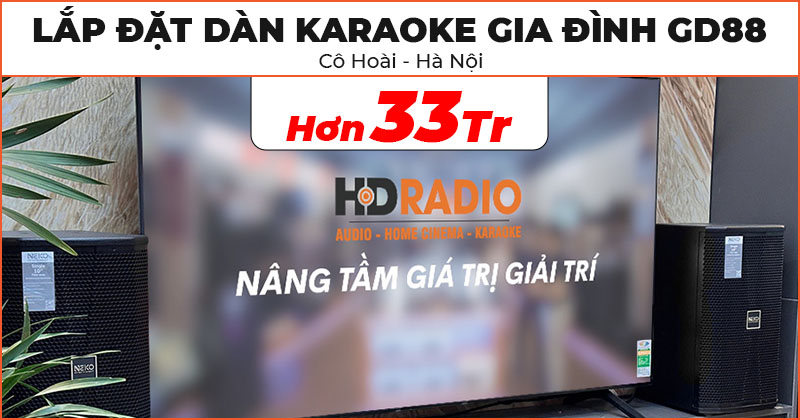 Lắp đặt Dàn Karaoke gia đình GD88 cực hay trị giá hơn 33 triệu đồng cho cô Hoài ở Quận Hai Bà Trưng, Hà Nội (NEKO NX10, Neko DK2000, JKAudio H2600, JKAudio B3 Plus, Paramax D30)