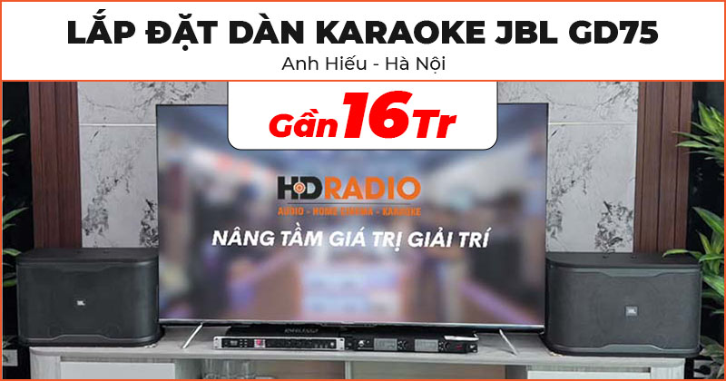 Lắp đặt Dàn Karaoke JBL GD75 cực hay chưa tới 16 triệu đồng cho anh Hiếu
