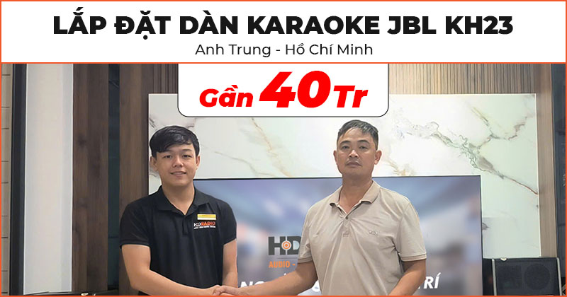 Lắp đặt Dàn Karaoke JBL KH23 chất lượng trị giá gần 40 triệu đồng đón Tết Nguyên Đán 2025 cho anh Trung ở Q. Bình Tân - Hồ Chí Minh (JBL Ki512, JKaudio K800, H2800, X6000 Plus)
