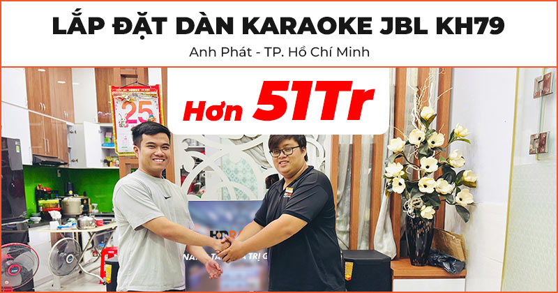 Lắp đặt Dàn karaoke JBL KH79 cực chất lượng trị giá hơn 51 triệu đồng cho anh Phát ở TP. Hồ Chí Minh (JBL KPS1, JKaudio X6000 Plus, JKAudio H2600, JKAudio B5 Plus, Paramax SW1800)