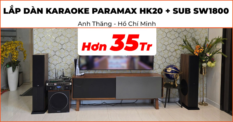 Lắp đặt Dàn karaoke Paramax HK20 kết hợp sub Paramax SW1800 cực hay trị giá hơn 35 triệu đồng cho anh Thăng ở Thủ Đức, Hồ Chí Minh (Paramax D88 Limited, Paramax SW1800, NEKO DK1000, JKAudio H2400, JKAudio B3 Plus)