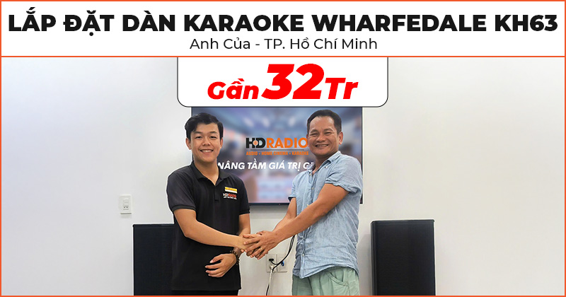 Lắp đặt Dàn Karaoke Wharfedale KH63 cực chất lượng trị giá gần 32 triệu đồng cho anh Của ở Quận Bình Tân, TP. Hồ Chí Minh (Wharfedale Sigma X12, Neko DK2000, JKAudio H2600, B3 Plus)