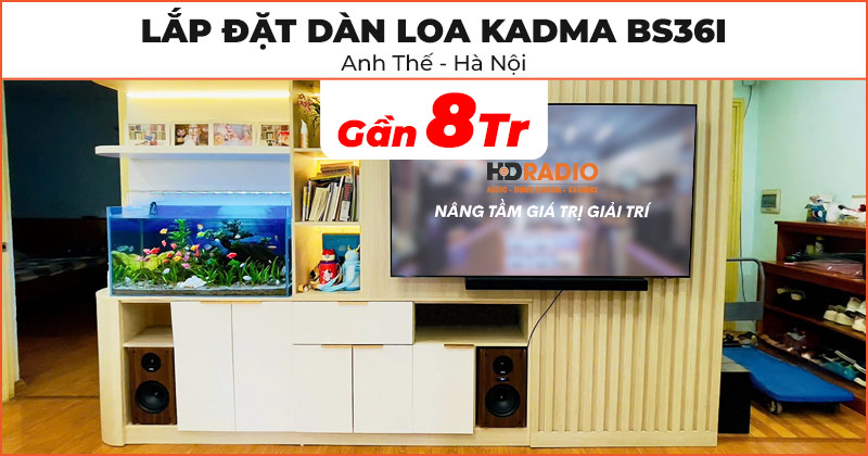 Lắp đặt Dàn loa Kadma BS36i Cực Chất chỉ gần 8 triệu đồng cho anh Thế ở Quận Hà Đông, Hà Nội