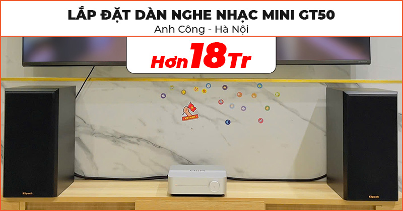 Lắp đặt Dàn nghe nhạc mini GT50 chất lượng trị giá hơn 18 triệu đồng cho anh Công ở Nam Từ Liêm, Hà Nội (WiiM Amp, Klipsch RP-500M II)