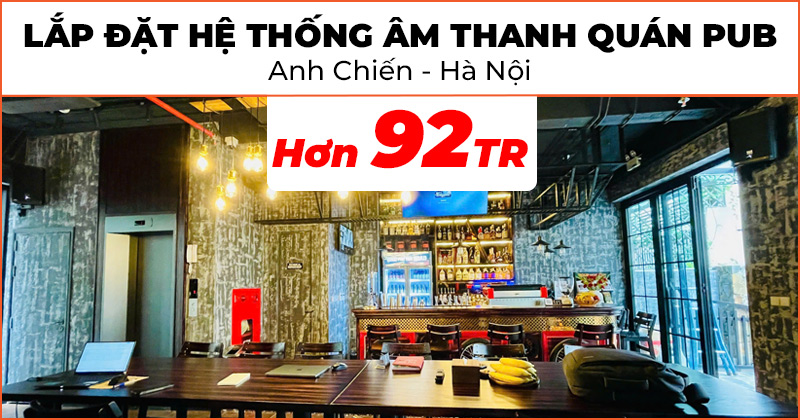 Lắp đặt hệ thống âm thanh cực chất trị giá hơn 92 triệu đồng cho quán Pub của anh Chiến ở Hoàng Thành Villas, Hà Nội (Electro voice ZLX-8P-G2, JBL VX8, WiiM Pro Plus, KIWI S803A, JKAudio B9, Sub EV ELX200-12SP, Tủ Rack 4U)