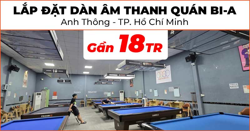 Lắp đặt hệ thống âm thanh cực chất trị giá gần 18 triệu đồng cho quán Quán Bi-a của anh Thông ở TP. Thủ Đức, Hồ Chí Minh (CAVS CK10, Kiwi PD8000)