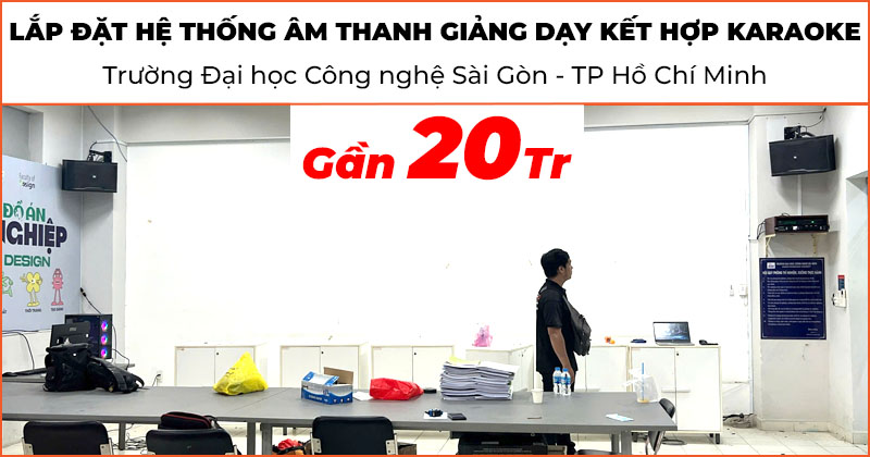 Lắp đặt Hệ thống Âm thanh giảng dạy kết hợp Karaoke Chất lượng, Giá RẺ chưa đến 20 triệu đồng cho phòng học của Trường Đại học Công nghệ Sài Gòn ở Quận 8, Hồ Chí Minh (JBL RM210, Neko DK2000, JKAudio B3 Plus)