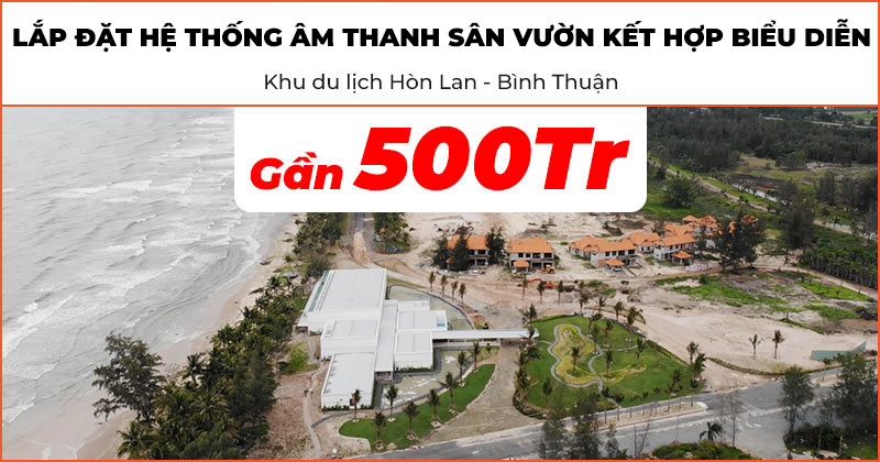 Lắp đặt hệ thống âm thanh sân vườn kết hợp biểu diễn chất lượng trị giá gần 500 triệu đồng tại khu du lịch Hòn Lan ở Bình Thuận (Bose L1 Pro8, 251, FreeSpace 360P II, Yamaha MG10XU, CAVS K3000 Pro, JKAudio H4400, Shure SLXD24DA/SM58, KIWI S803)