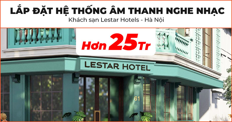 Lắp đặt Hệ thống âm thanh nghe nhạc thông minh trị giá hơn 25 triệu đồng cho khách sạn Lestar Hotels số 59-61 Hàng Than, Hoàn Kiếm, Hà Nội (JBL Control 26CT, Amply WiiM Amp)
