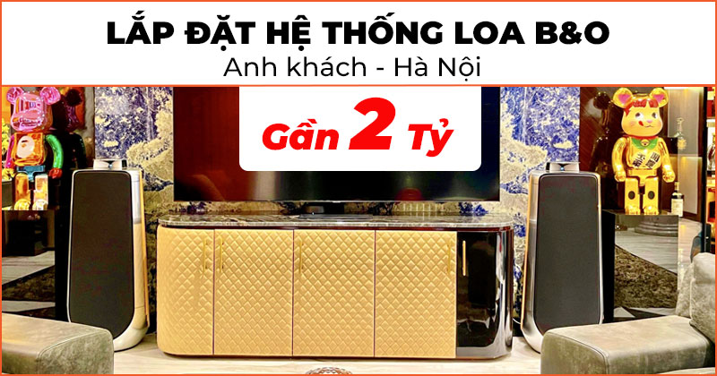 Lắp đặt hệ thống loa B&O cao cấp trị giá gần 2 tỷ đồng cho anh khách ở Hà Nội (Beolab 50, Beolab 28, Dune HD Max Vision 4K)