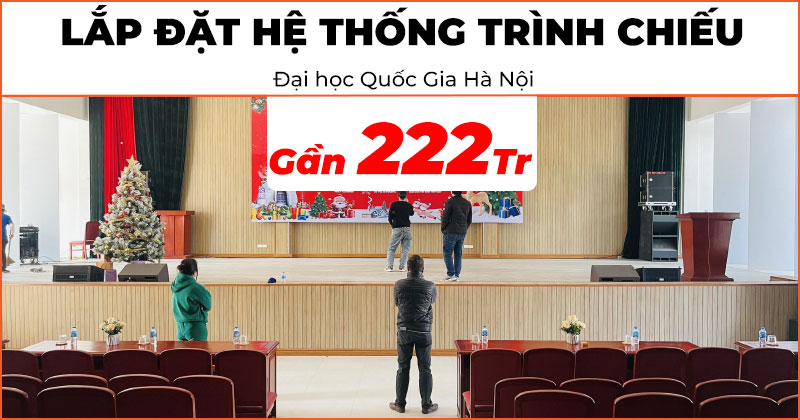 Lắp đặt hệ thống trình chiếu cao cấp trị giá gần 220 triệu đồng theo yêu cầu của khách hàng tại Đại học Quốc Gia Hà Nội (Sony VPL-XW5000, Dalite PW 2000ES, Grandview GPCM-C500)