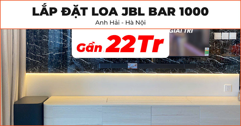 Lắp đặt Bộ soundbar JBL Bar 1000 chính hãng trị giá gần 22 triệu đồng cho anh Hải ở Tây Mỗ, Nam Từ Liêm, Hà Nội