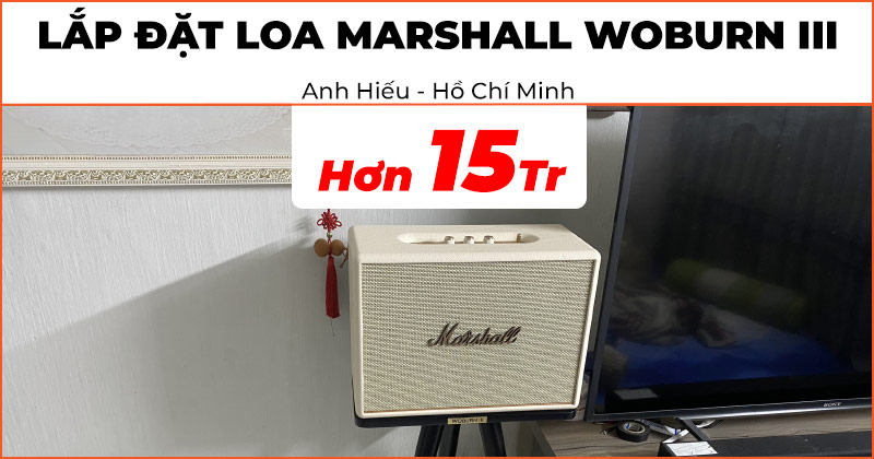 Lắp đặt Loa nghe nhạc Marshall Woburn 3 trị giá hơn 15 triệu đồng cho anh Hiếu ở Quận Vò Gấp, Tp.Hồ Chí Minh