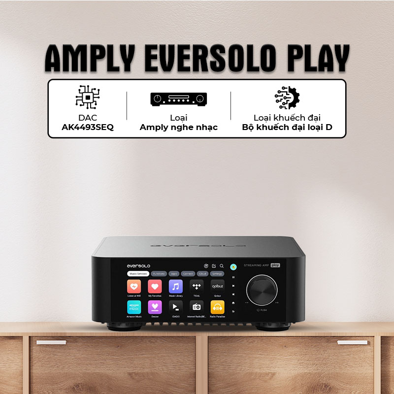 Đặc điểm nổi bật của Amply Eversolo Play