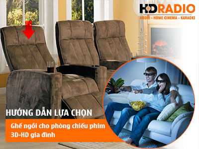 Hướng dẫn lựa chọn ghế ngồi cho phòng chiếu phim 3D-HD gia đình