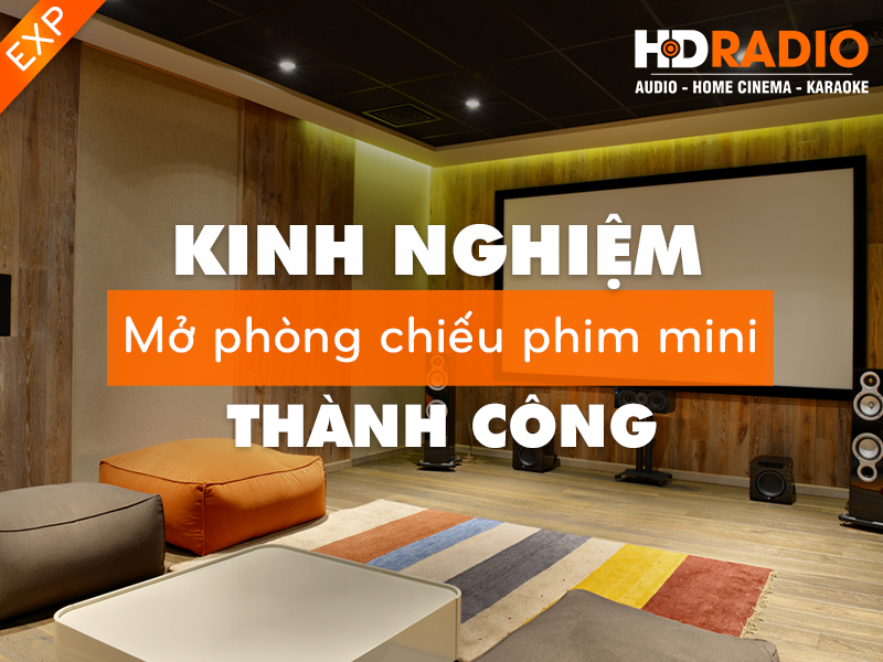 Kinh nghiệm kinh doanh phòng chiếu phim mini thành công
