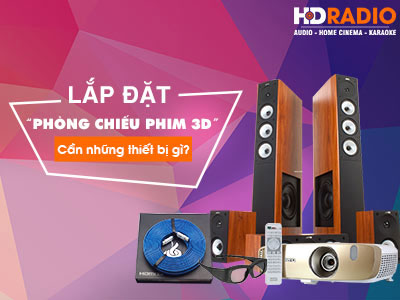 Lắp đặt phòng chiếu phim 3D cần những thiết bị gì