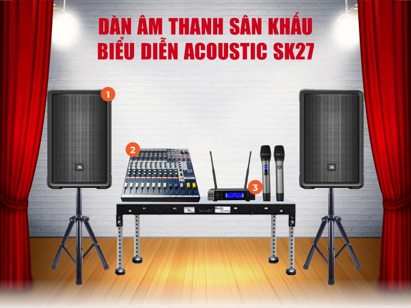 Dàn âm thanh sân khấu biểu diễn Acoustic SK27 Dàn âm thanh sân khấu biểu diễn Acoustic SK27