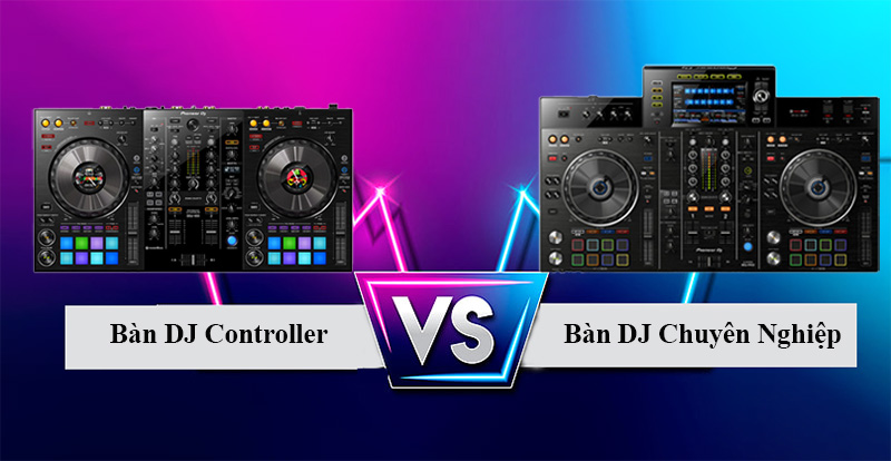 Điểm khác biệt giữa bàn DJ Controller và bàn DJ chuyên nghiệp
